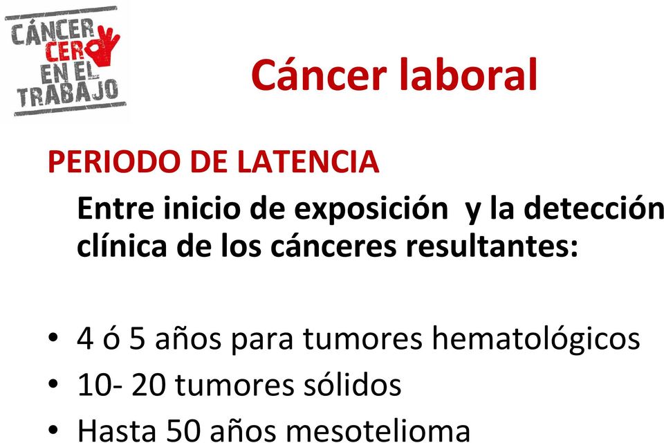 cánceres resultantes: 4 ó5 años para tumores