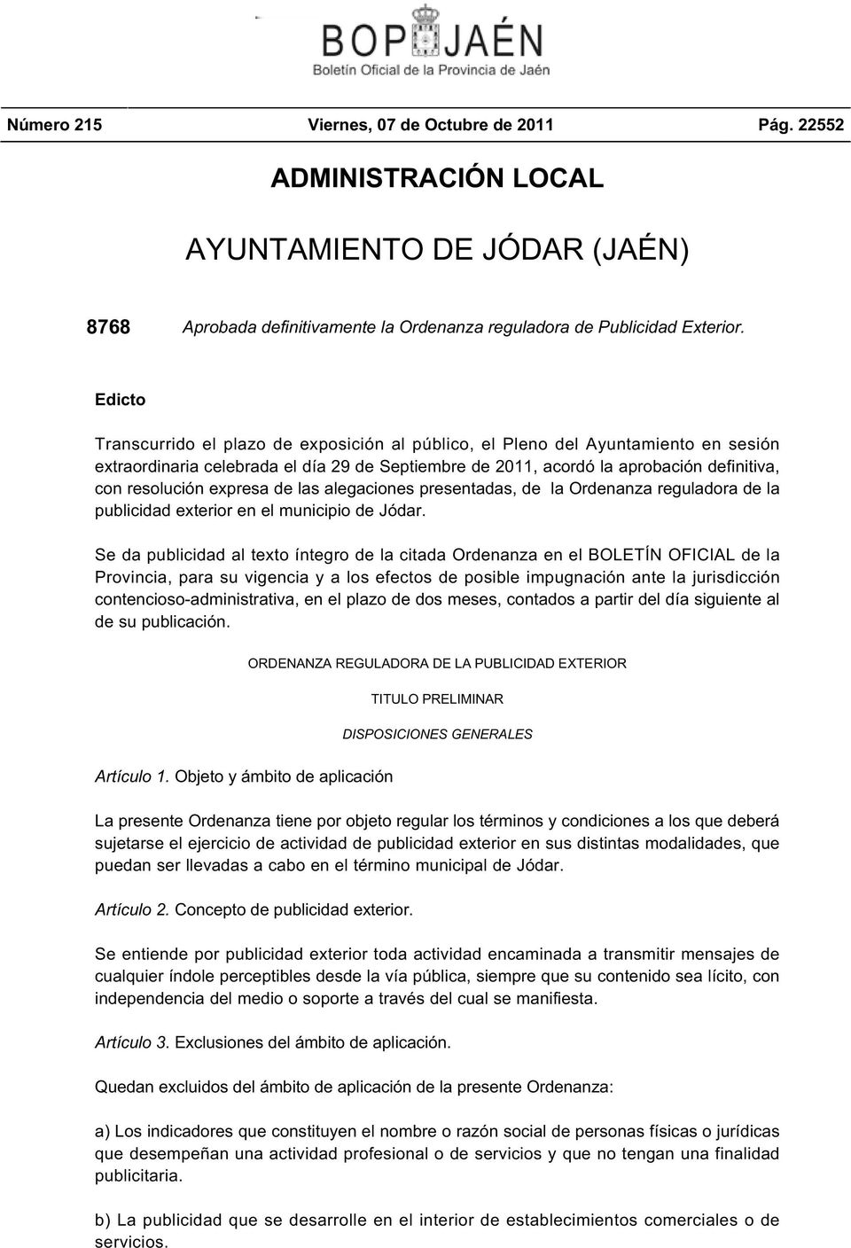 expresa de las alegaciones presentadas, de la Ordenanza reguladora de la publicidad exterior en el municipio de Jódar.