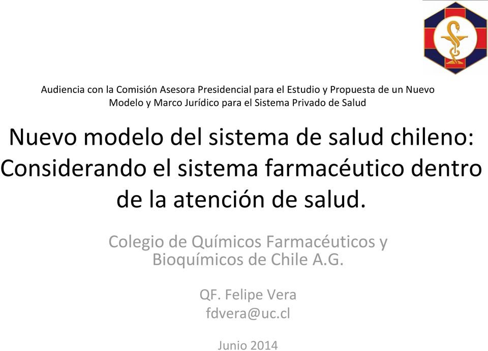 salud chileno: Considerando el sistema farmacéutico dentro de la atención de salud.