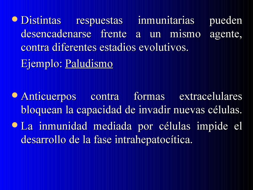 Ejemplo: Paludismo Anticuerpos contra formas extracelulares bloquean la