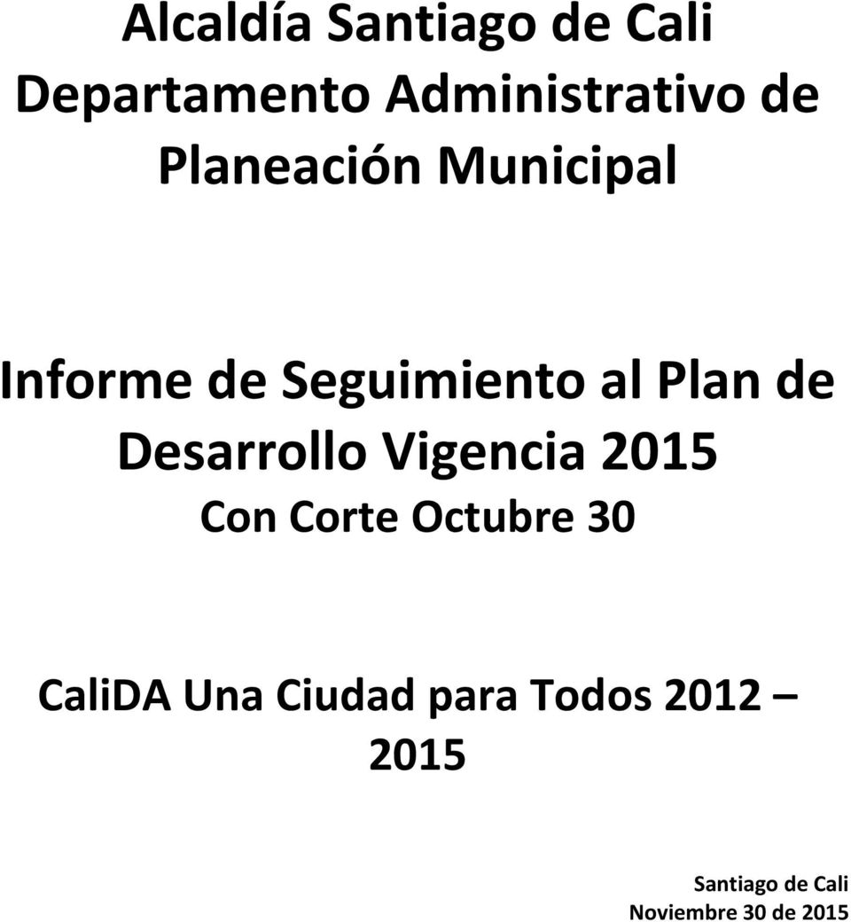 Desarrollo Vigencia 2015 Con Corte Octubre 30 CaliDA Una