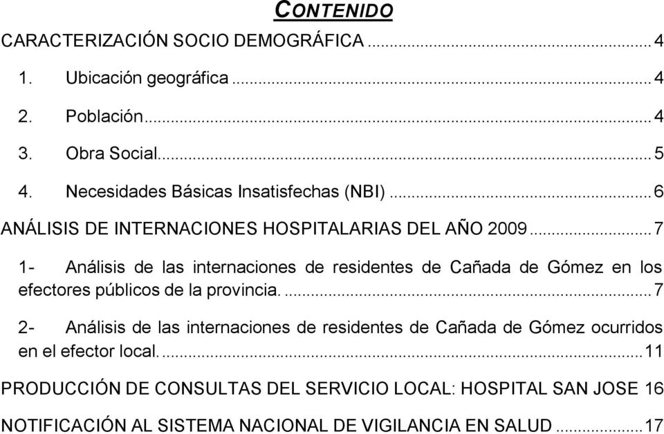 ..7 1- Análisis de las internaciones de residentes de Cañada de Gómez en los efectores públicos de la provincia.