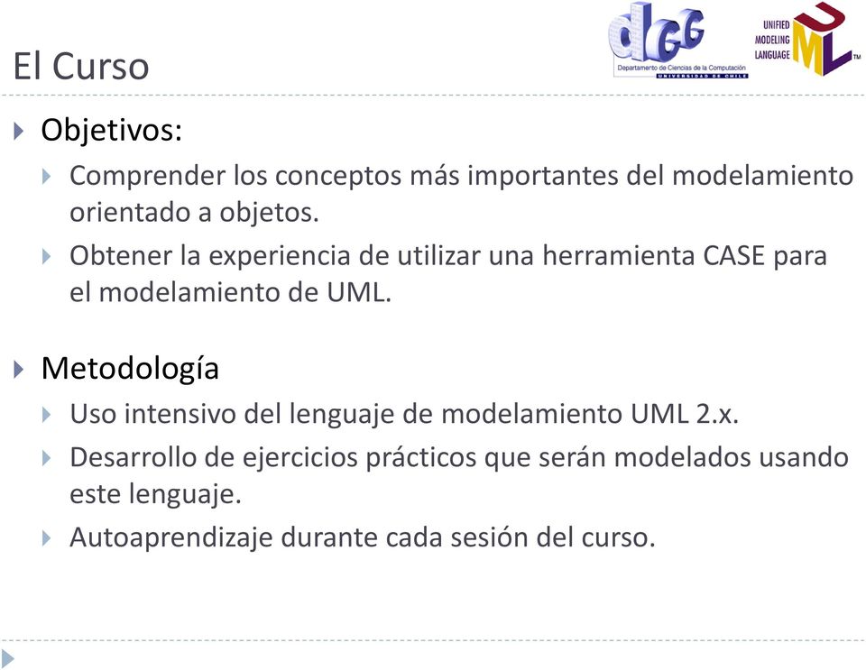 Metodología Uso intensivo del lenguaje de modelamiento UML 2.x.