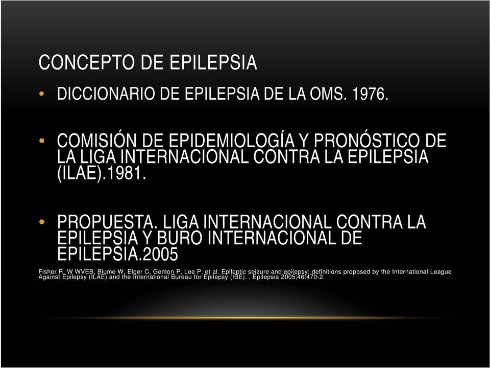 LIGA INTERNACIONAL CONTRA LA EPILEPSIA Y BURO INTERNACIONAL DE EPILEPSIA.