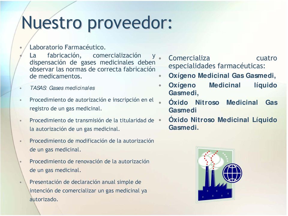 Procedimiento de modificación de la autorización de un gas medicinal. Procedimiento de renovación de la autorización de un gas medicinal.