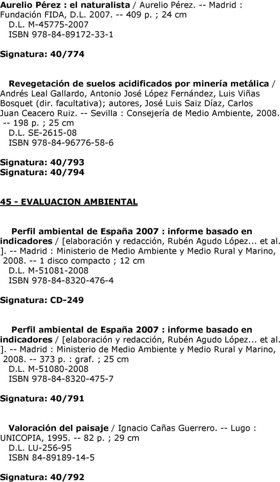 M-45775-2007 ISBN 978-84-89172-33-1 Signatura: 40/774 Revegetación de suelos acidificados por minería metálica / Andrés Leal Gallardo, Antonio José López Fernández, Luis Viñas Bosquet (dir.