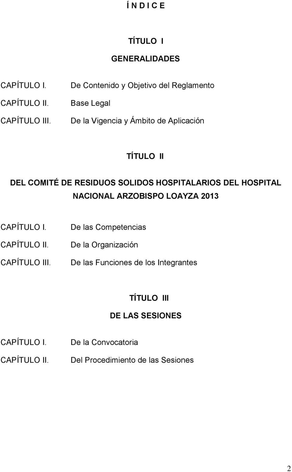 SOLIDOS HOSPITALARIOS DEL HOSPITAL NACIONAL ARZOBISPO LOAYZA 2013 CAPÍTULO I. CAPÍTULO II. CAPÍTULO III.
