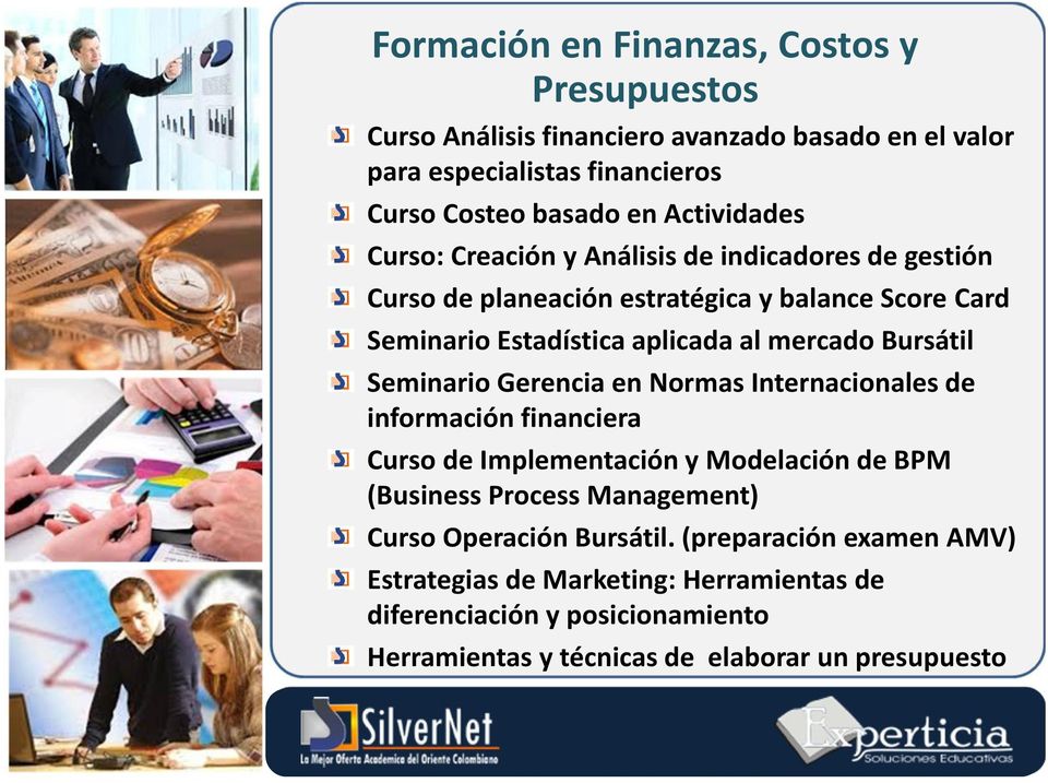 Bursátil Seminario Gerencia en Normas Internacionales de información financiera Curso de Implementación y Modelación de BPM (Business Process Management) Curso