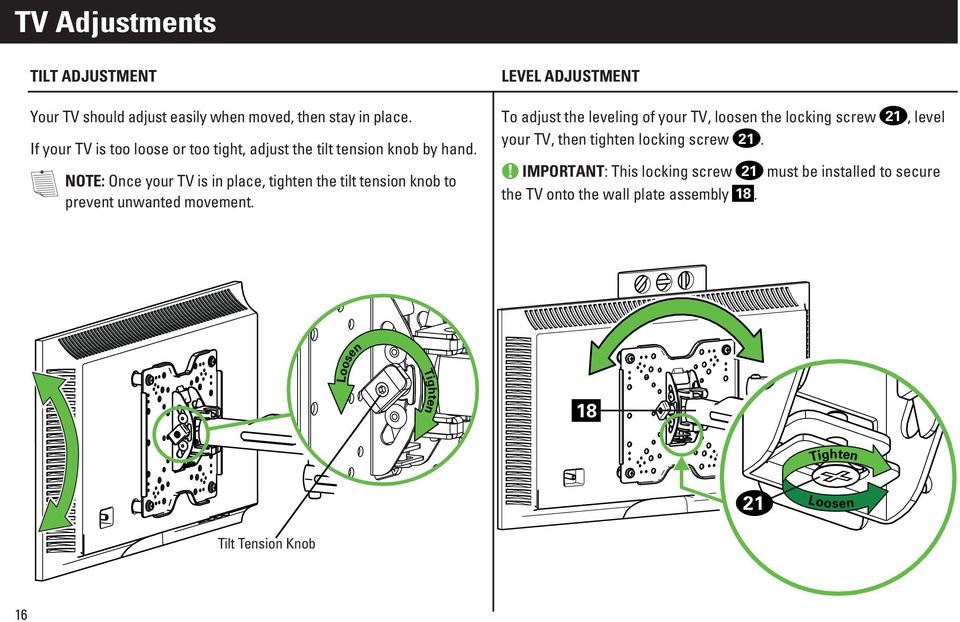 NOTE: Once your TV is in place, tighten the tilt tension knob to prevent unwanted movement.