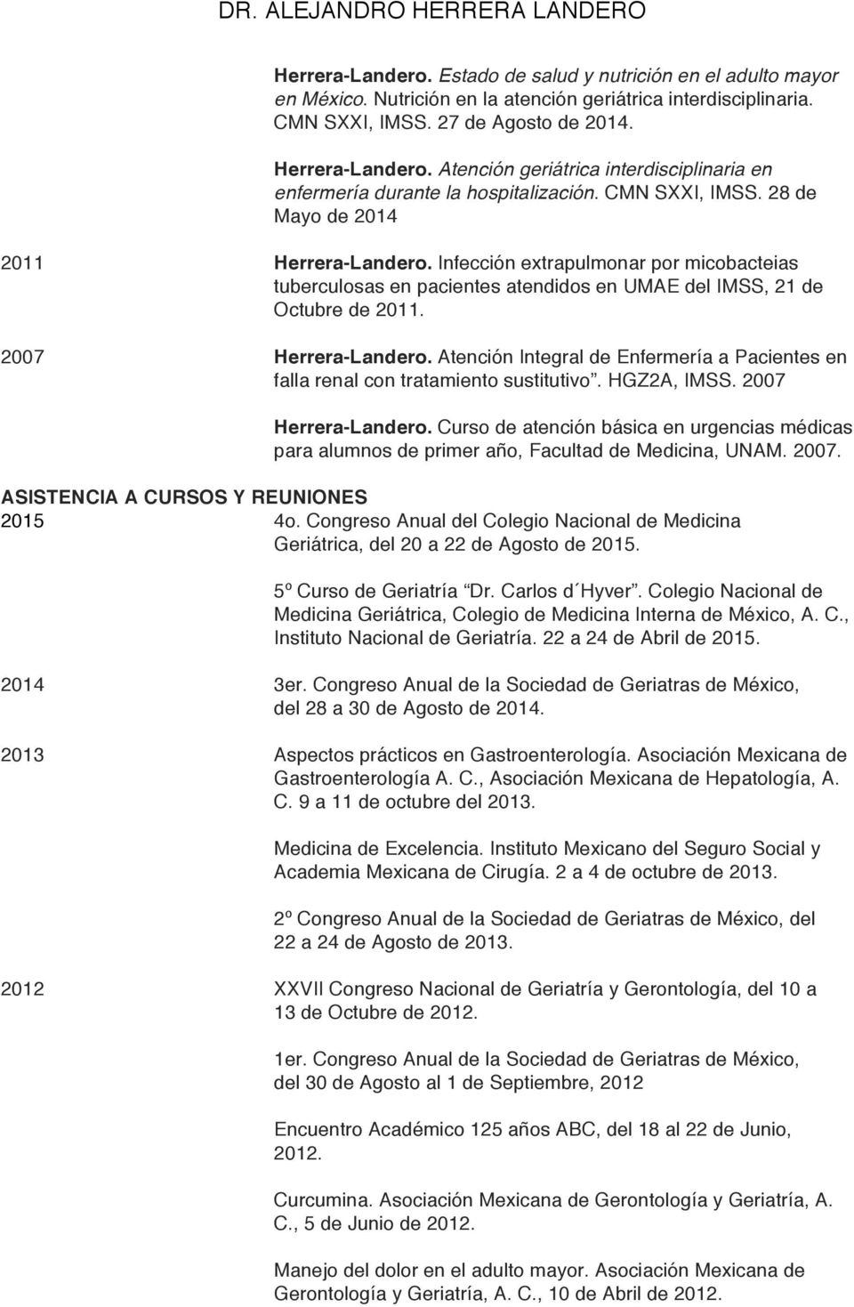 Infección extrapulmonar por micobacteias tuberculosas en pacientes atendidos en UMAE del IMSS, 21 de Octubre de 2011. 2007 Herrera-Landero.