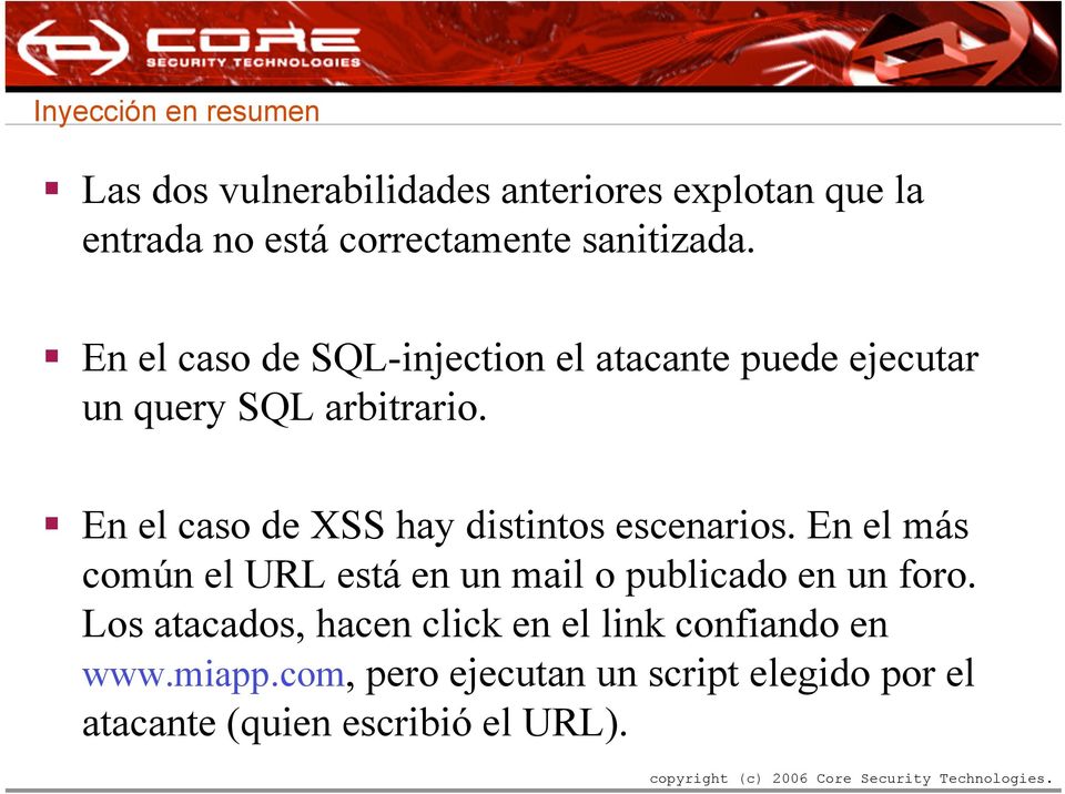 En el caso de XSS hay distintos escenarios. En el más común el URL está en un mail o publicado en un foro.