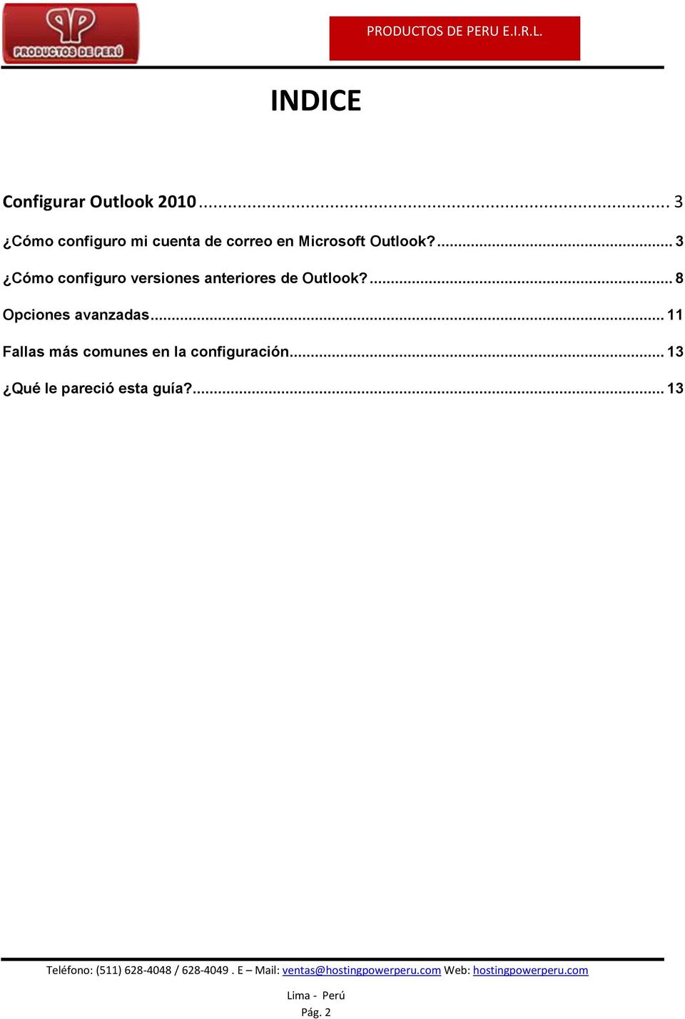 ... 3 Cómo configuro versiones anteriores de Outlook?
