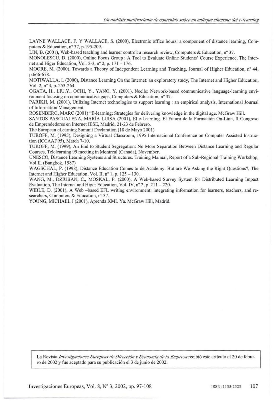 (2001), Web-based teaching and learner control: a research review, Computers & Education, n 37. MONOLESeU, D.
