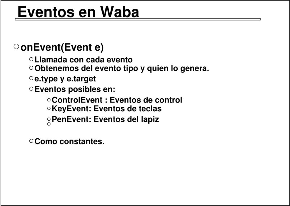 target Eventos posibles en: ControlEvent : Eventos de control
