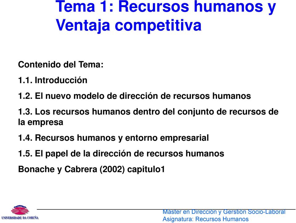 Los recursos humanos dentro del conjunto de recursos de la empresa 1.4.