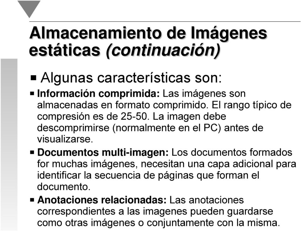 Documentos multi-imagen: Los documentos formados for muchas imágenes, necesitan una capa adicional para identificar la secuencia de páginas que