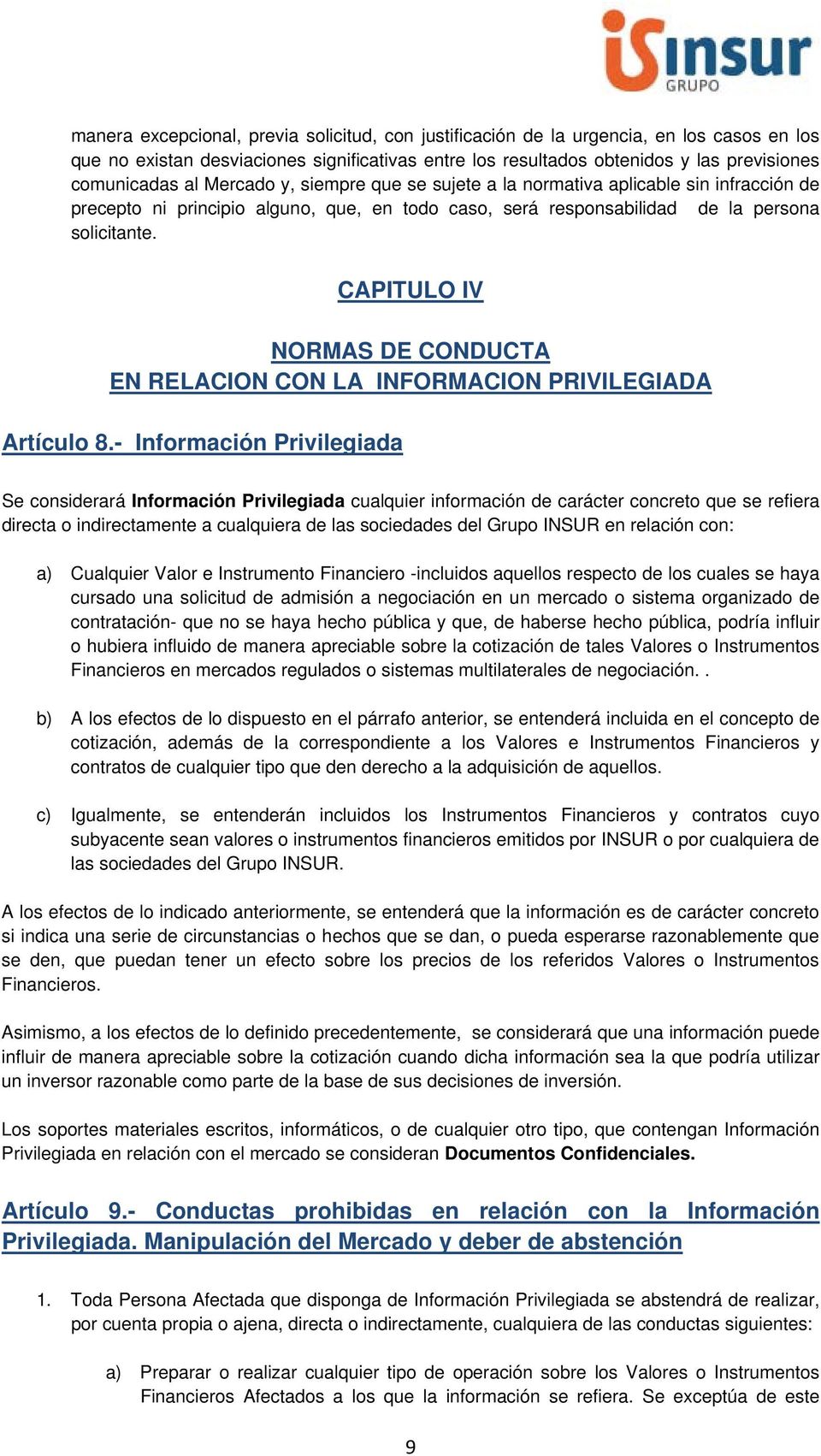 CAPITULO IV NORMAS DE CONDUCTA EN RELACION CON LA INFORMACION PRIVILEGIADA Artículo 8.