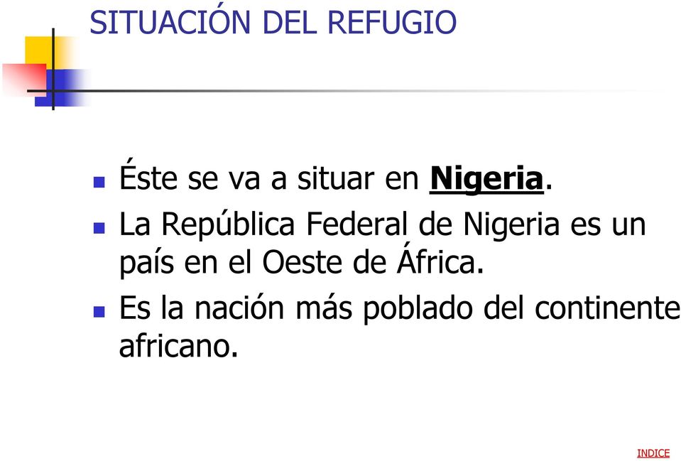 La República Federal de Nigeria es un país