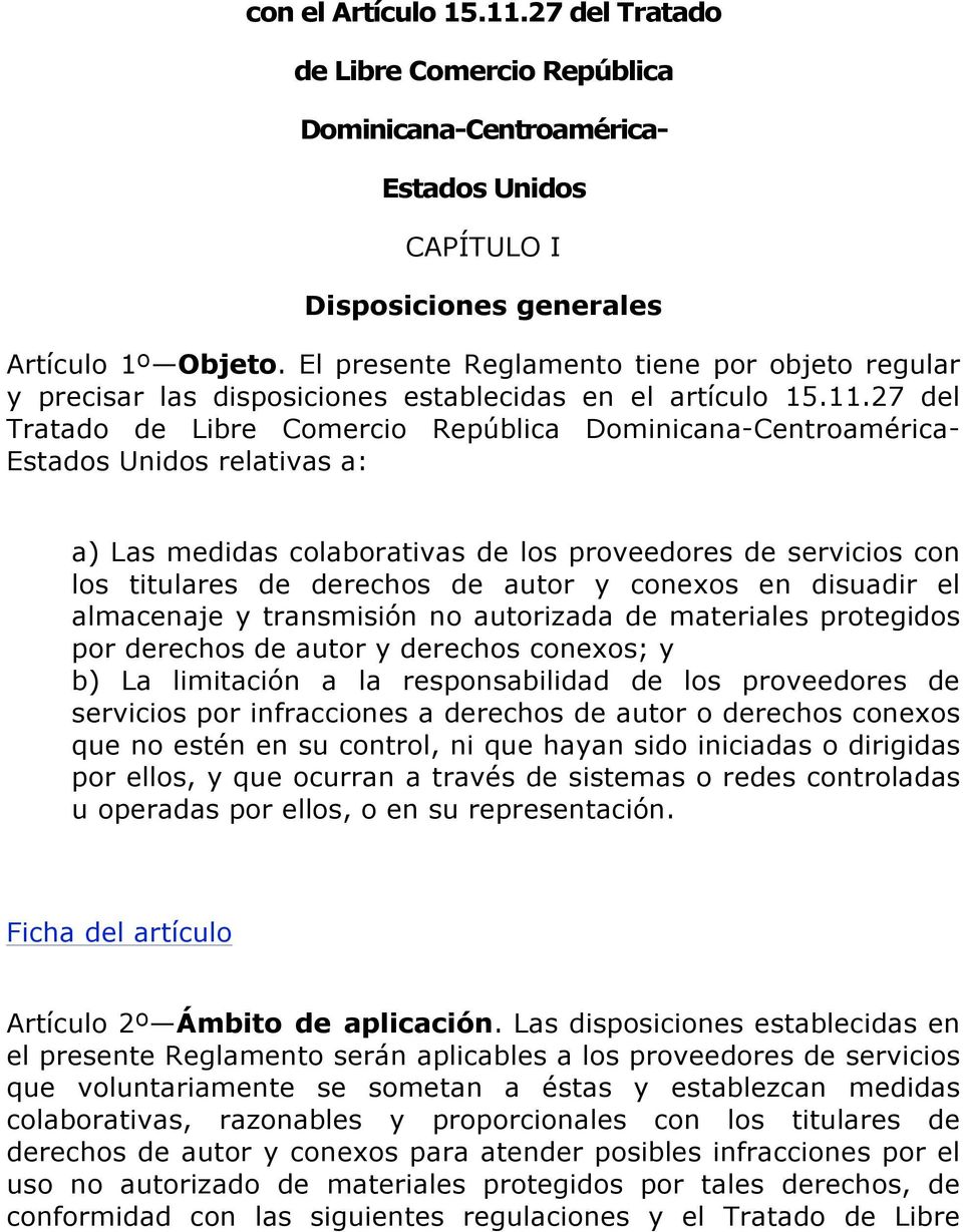 27 del Tratado de Libre Comercio República Dominicana-Centroamérica- Estados Unidos relativas a: a) Las medidas colaborativas de los proveedores de servicios con los titulares de derechos de autor y
