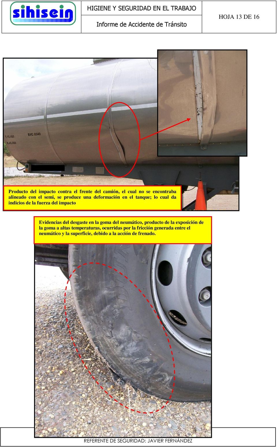 Evidencias del desgaste en la goma del neumático, producto de la exposición de la goma a altas