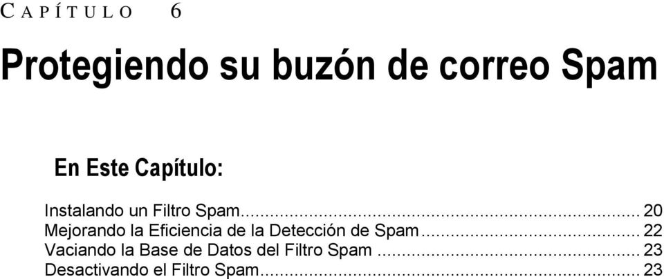 .. 20 Mejorando la Eficiencia de la Detección de Spam.