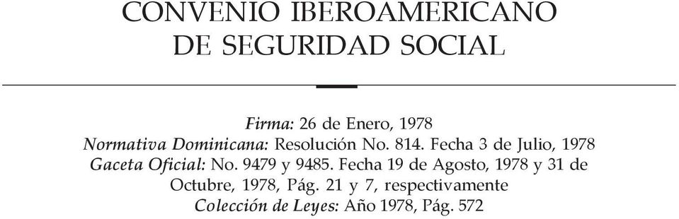 Fecha 3 de Julio, 1978 Gaceta Oficial: No. 9479 y 9485.