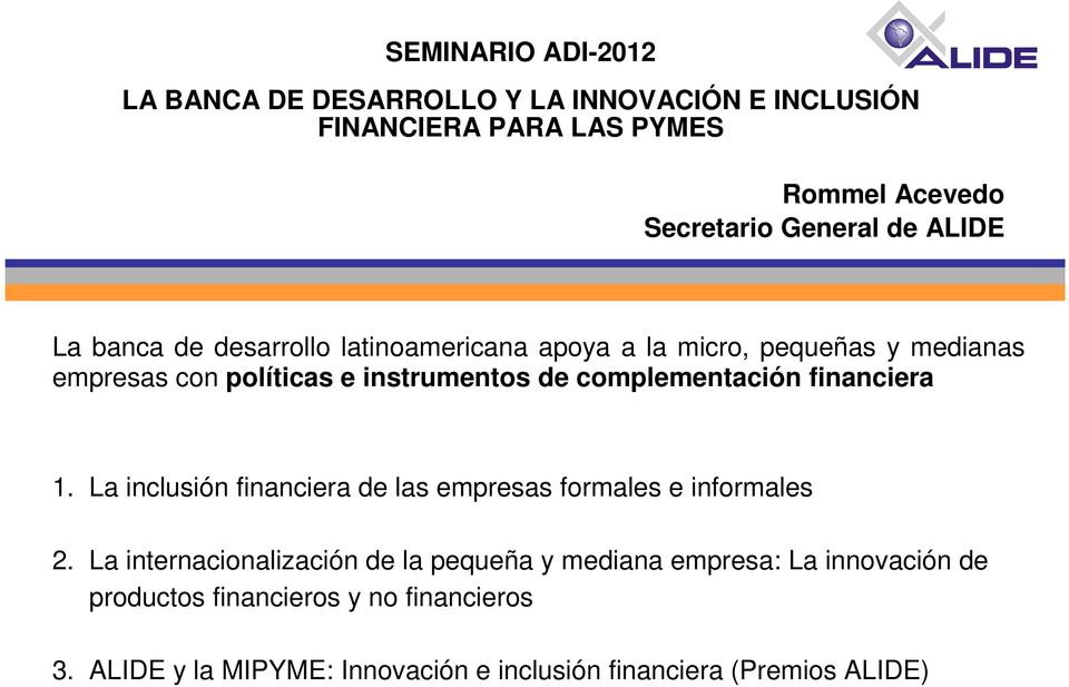 complementación financiera 1. La inclusión financiera de las empresas formales e informales 2.