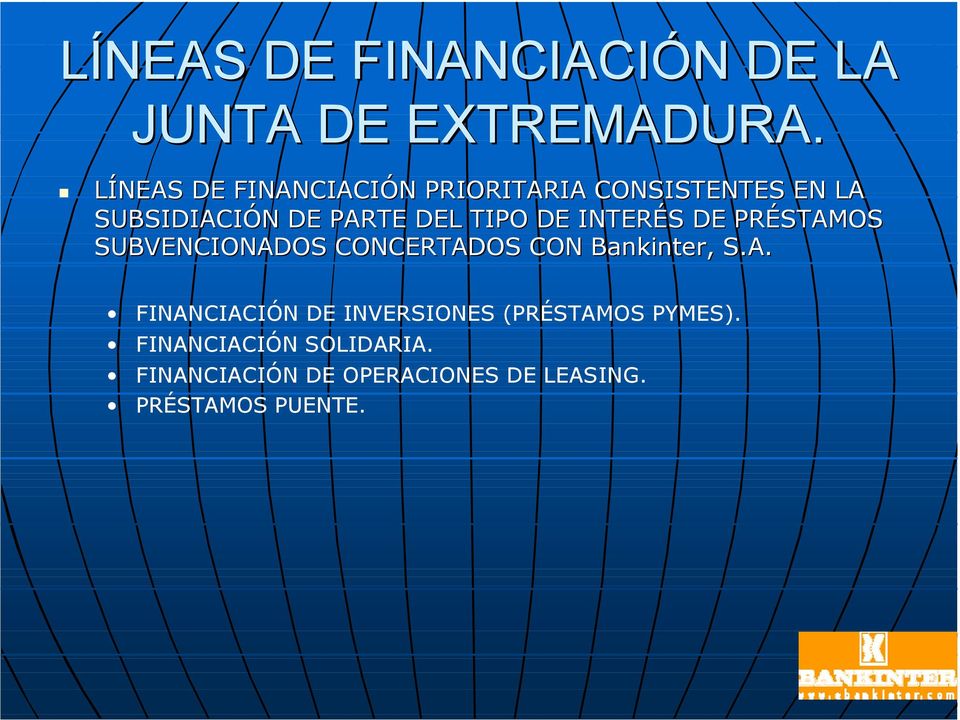 TIPO DE INTERÉS DE PRÉSTAMOS SUBVENCIONADOS CONCERTADOS CON Bankinter, S.A. FINANCIACIÓN DE INVERSIONES (PRÉSTAMOS PYMES).