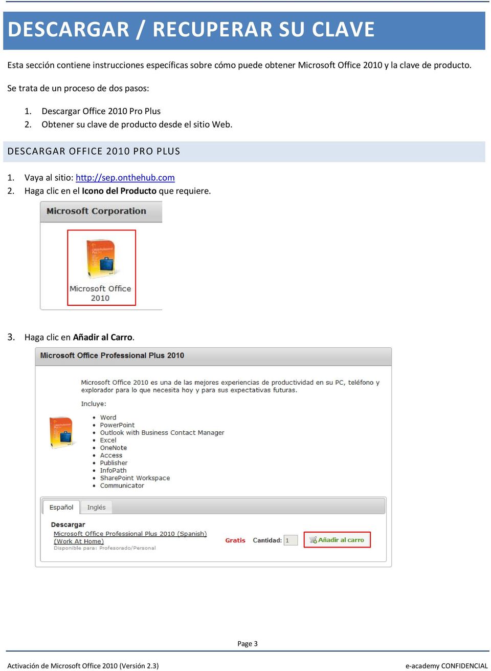Descargar Office 2010 Pro Plus 2. Obtener su clave de producto desde el sitio Web.