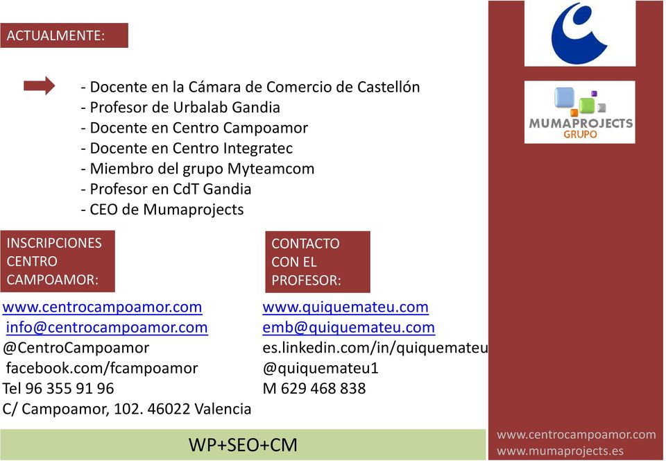 CENTRO CAMPOAMOR: info@centrocampoamor.com @CentroCampoamor facebook.com/fcampoamor Tel 96 355 91 96 C/ Campoamor, 102.