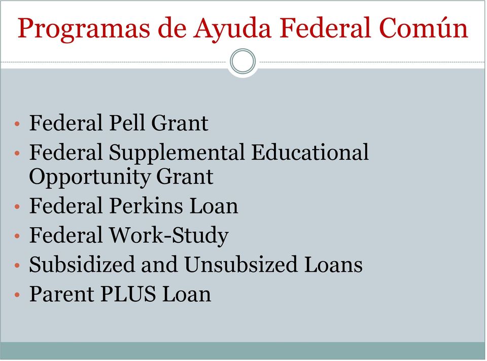 Opportunity Grant Federal Perkins Loan Federal