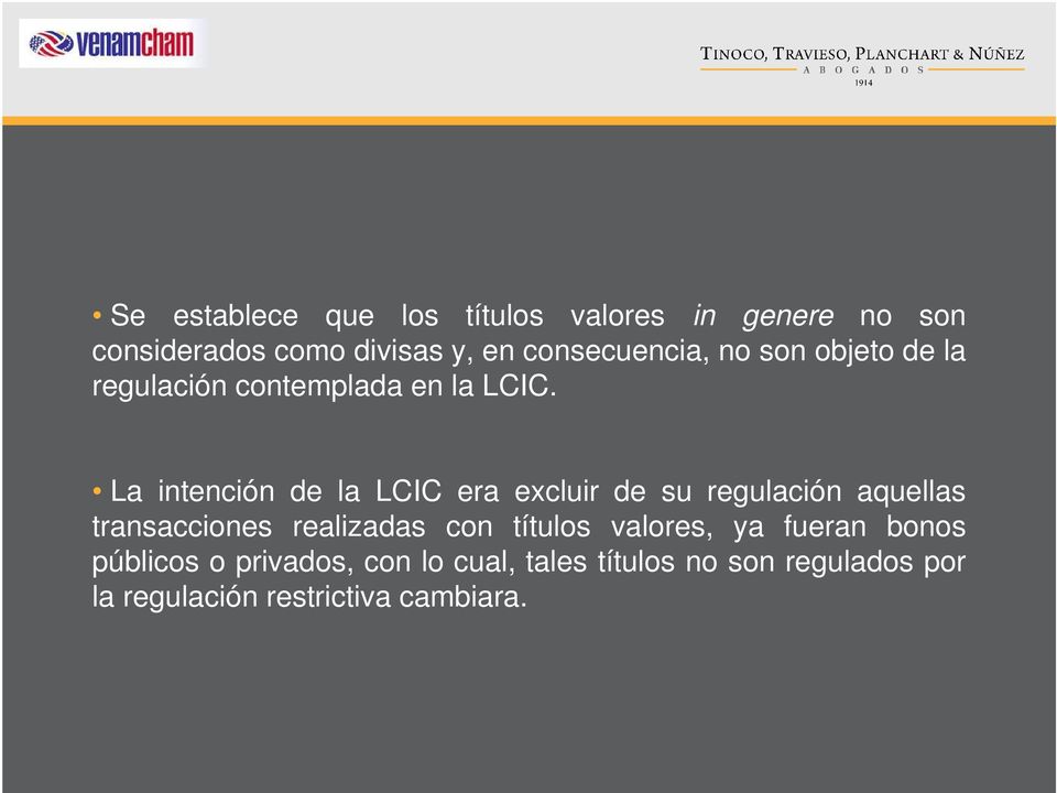La intención de la LCIC era excluir de su regulación aquellas transacciones realizadas con