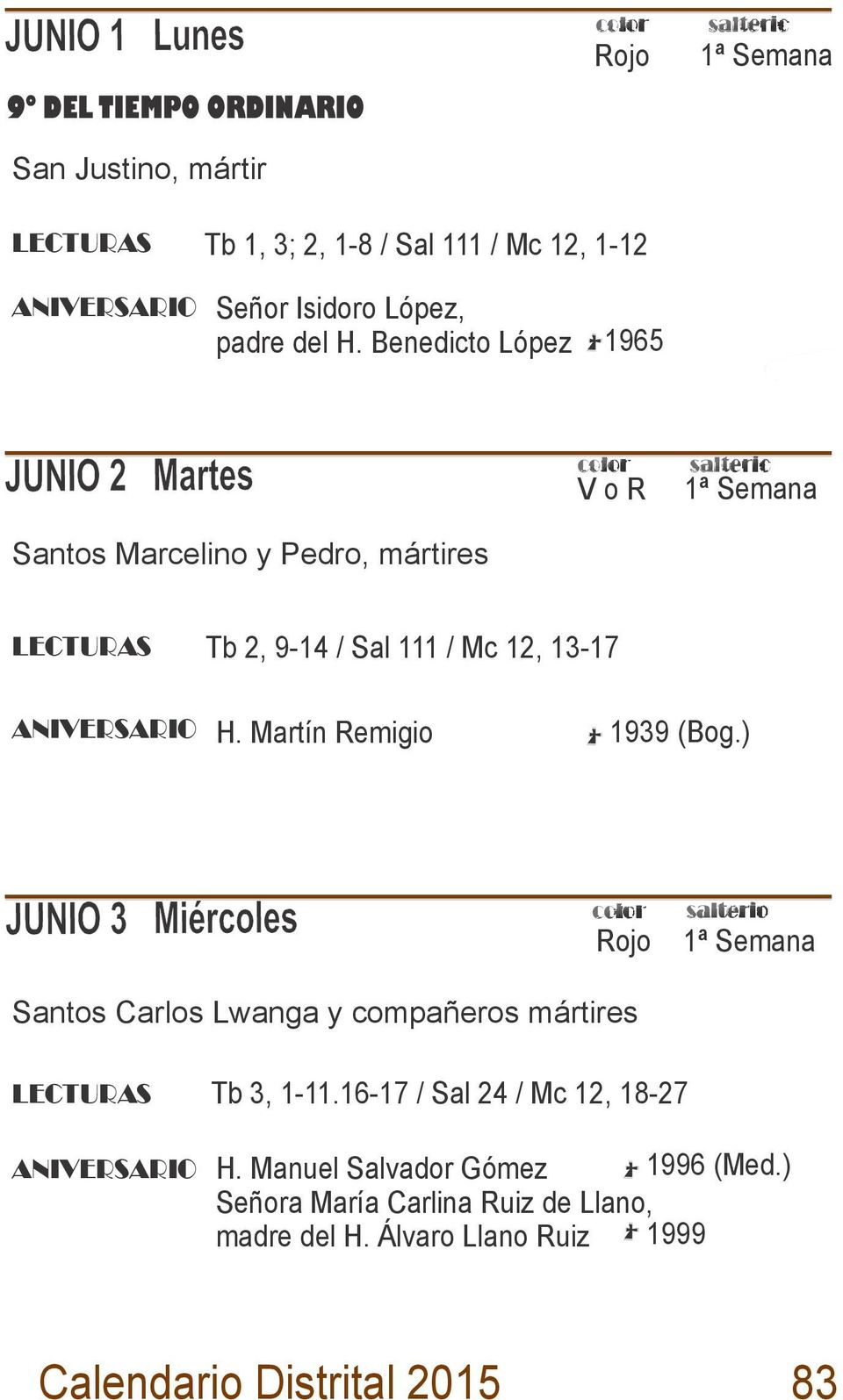 Benedicto López 1965 VoR Santos Marcelino y Pedro, mártires Tb 2, 9-14 / Sal 111 / Mc 12, 13-17 ANIVERSARIO H.