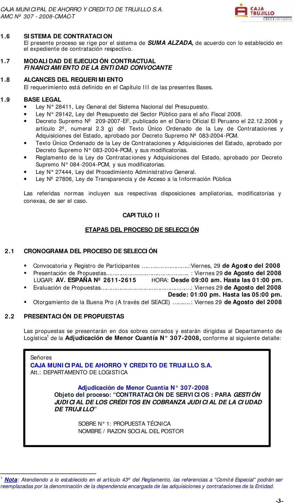 Ley N 29142, Ley del Presupuesto del Sector Público para el año Fiscal 2008. Decreto Supremo Nº 209-2007-EF, publicado en el Diario Oficial El Peruano el 22.12.2006 y artículo 2º, numeral 2.