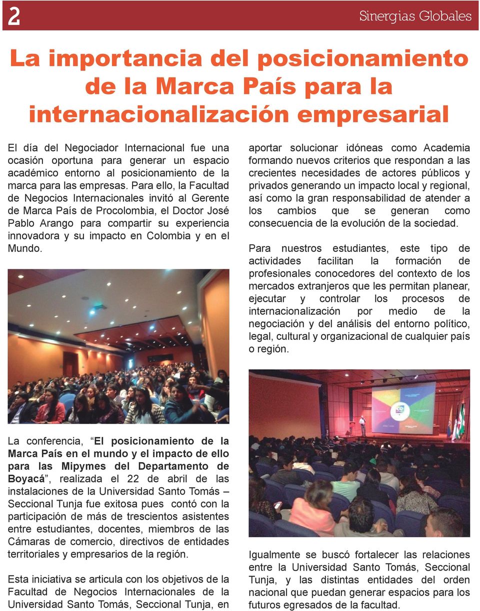 Para ello, Facultad Negocios Internacionales invitó al Gerente Marca País Procolombia, el Doctor José Pablo Arango para compartir su experiencia innovadora y su impacto en Colombia y en el Mundo.