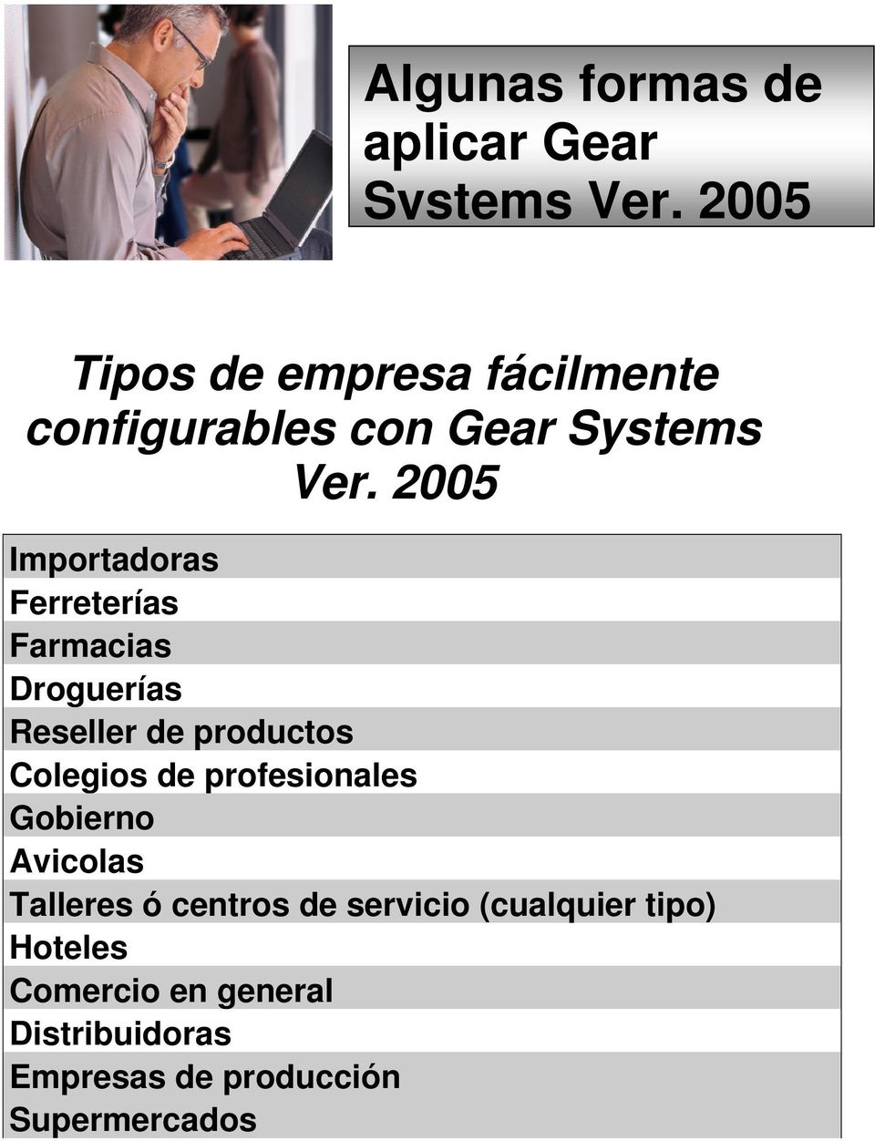 2005 Importadoras Ferreterías Farmacias Droguerías Reseller de productos Colegios de