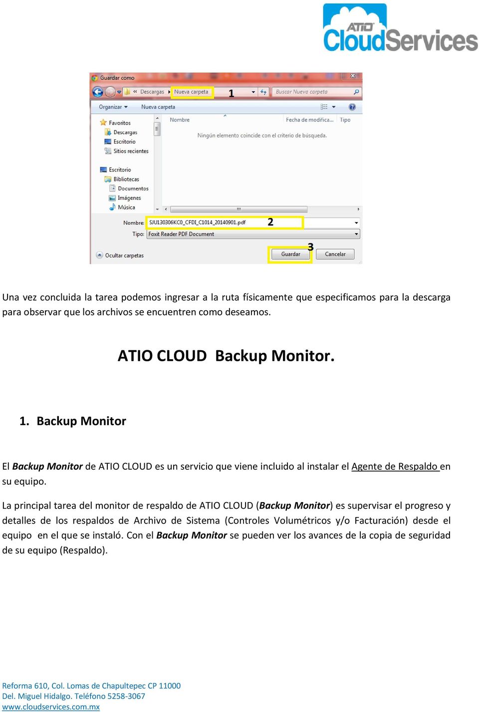 La principal tarea del monitor de respaldo de ATIO CLOUD (Backup Monitor) es supervisar el progreso y detalles de los respaldos de Archivo de Sistema (Controles