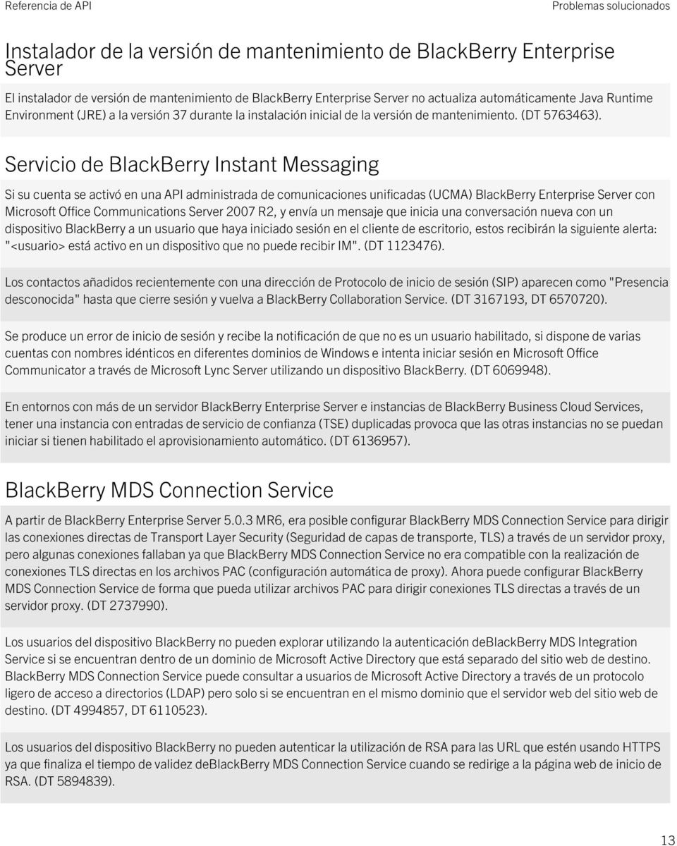 Servicio de BlackBerry Instant Messaging Si su cuenta se activó en una API administrada de comunicaciones unificadas (UCMA) BlackBerry Enterprise Server con Microsoft Office Communications Server