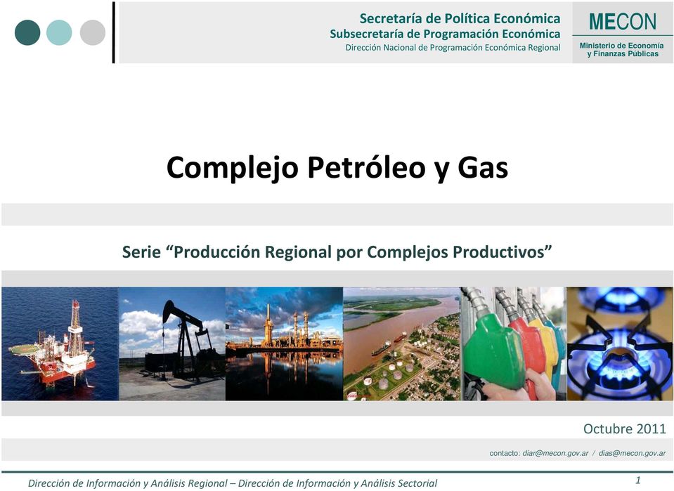 Gas Serie Producción Regional por Complejos Productivos Octubre 2011 contacto: diar@mecon.gov.