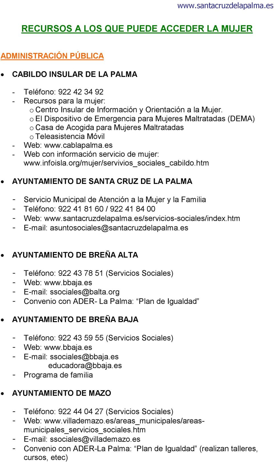 es - Web con información servicio de mujer: www.infoisla.org/mujer/servivios_sociales_cabildo.