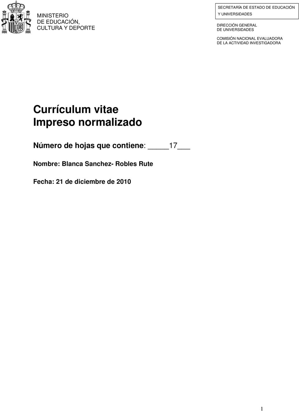 LA ACTIVIDAD INVESTIGADORA Currículum vitae Impreso normalizado Número de hojas