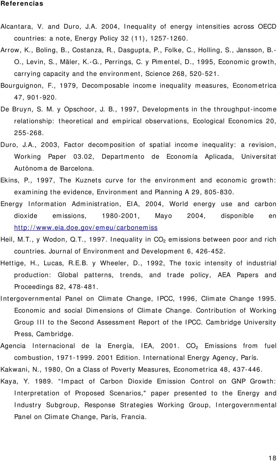 , 1979, Decomposable income inequality measures, Econometrica 47, 901-920. De Br