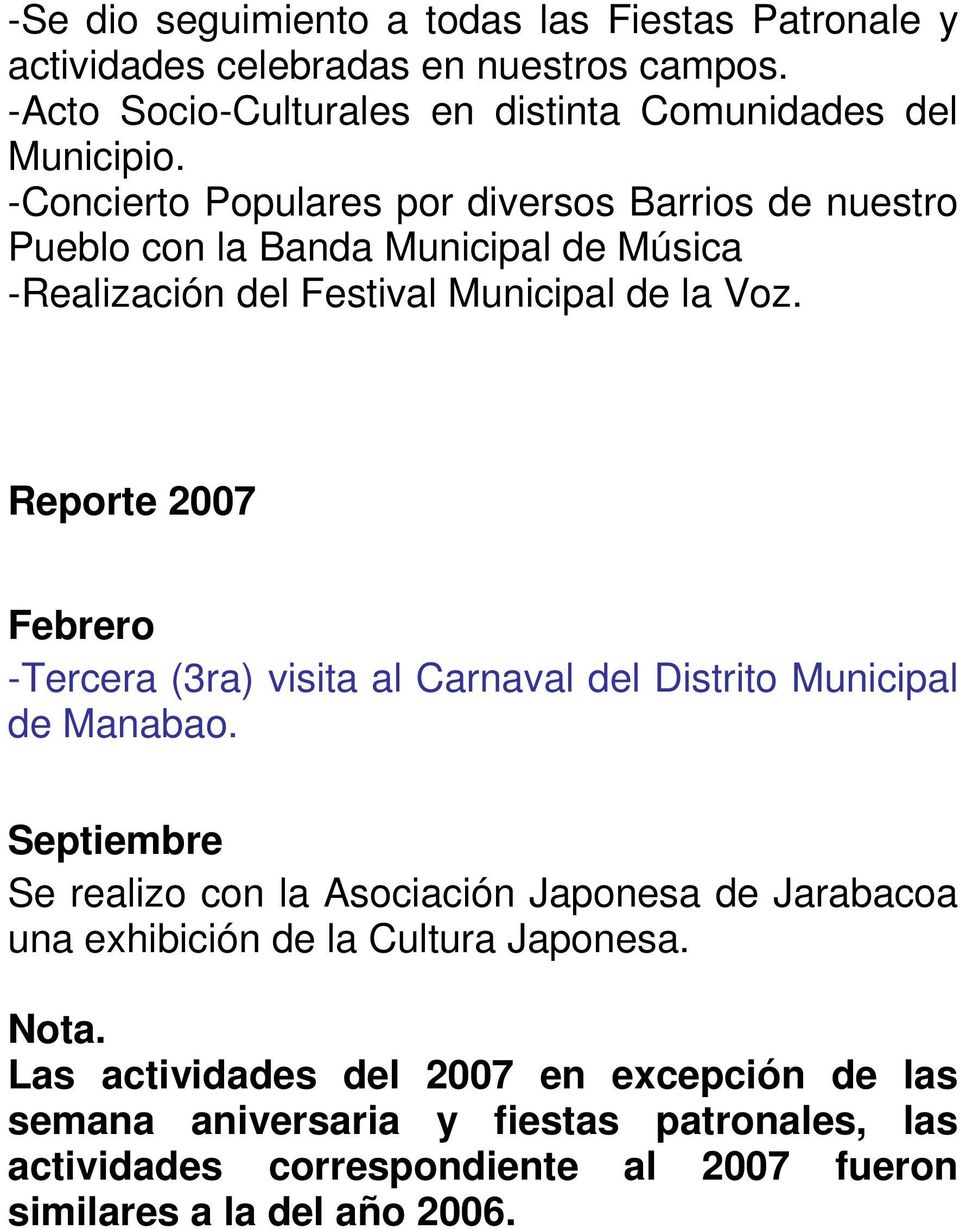 Reporte 2007 Febrero -Tercera (3ra) visita al Carnaval del Distrito Municipal de Manabao.