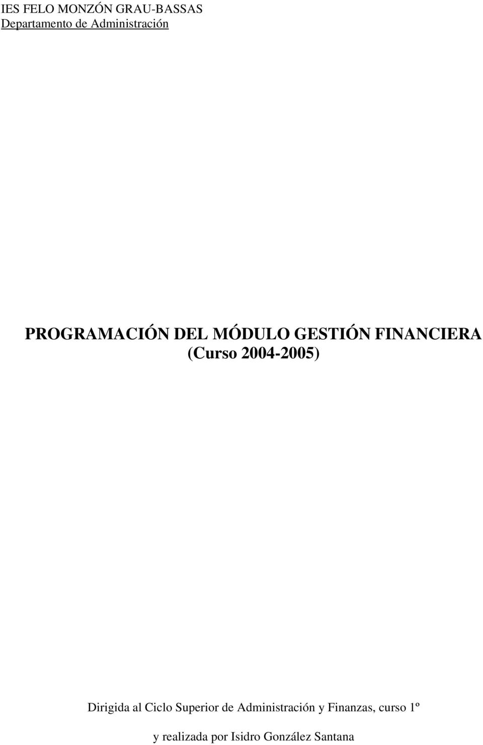 FINANCIERA (Curso 2004-2005) Dirigida al Ciclo Superior