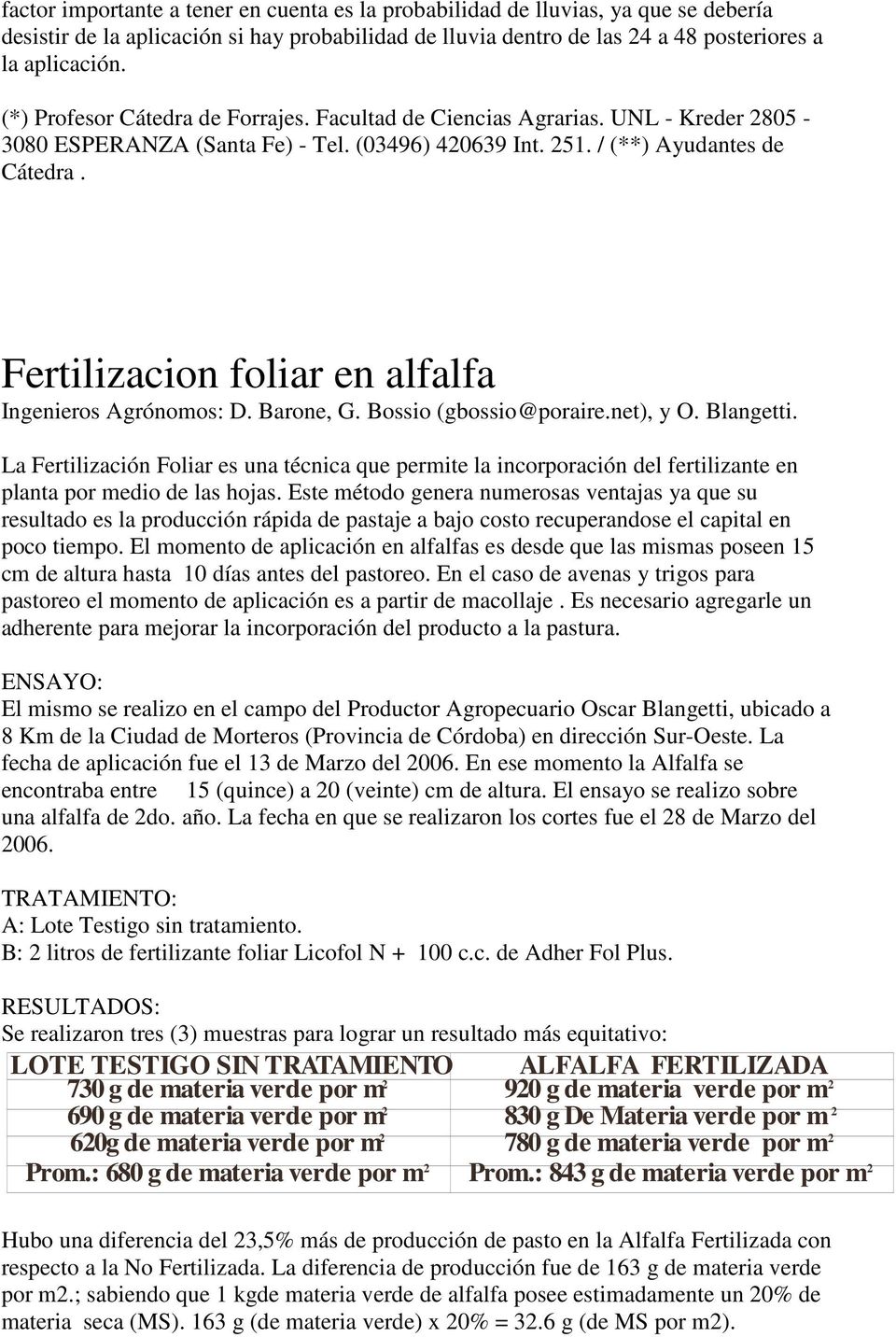 Fertilizacion foliar en alfalfa Ingenieros Agrónomos: D. Barone, G. Bossio (gbossio@poraire.net), y O. Blangetti.