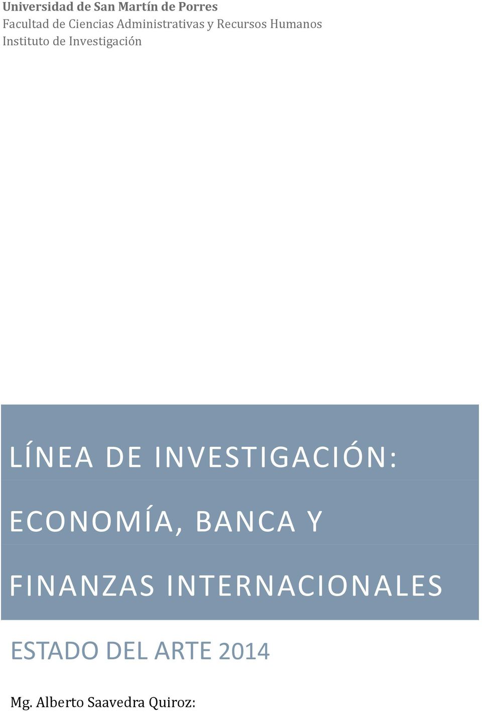 Investigación LÍNEA DE INVESTIGACIÓN: ECONOMÍA, BANCA Y