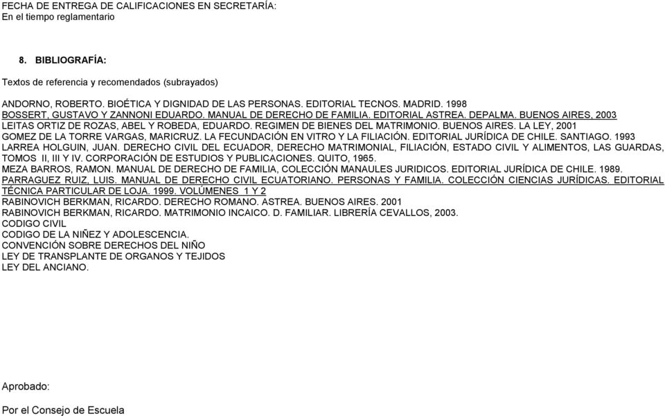 REGIMEN DE BIENES DEL MATRIMONIO. BUENOS AIRES. LA LEY, 2001 GOMEZ DE LA TORRE VARGAS, MARICRUZ. LA FECUNDACIÓN EN VITRO Y LA FILIACIÓN. EDITORIAL JURÍDICA DE CHILE. SANTIAGO.