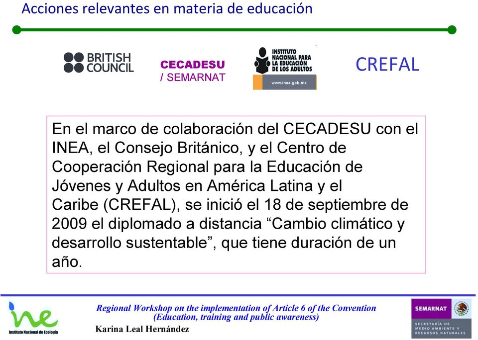Educación de Jóvenes y Adultos en América Latina y el Caribe (CREFAL), se inició el 18 de