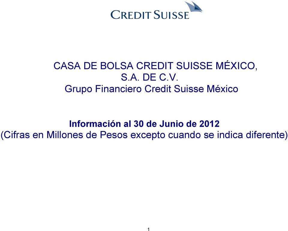 Información al 30 de Junio de 2012 (Cifras en