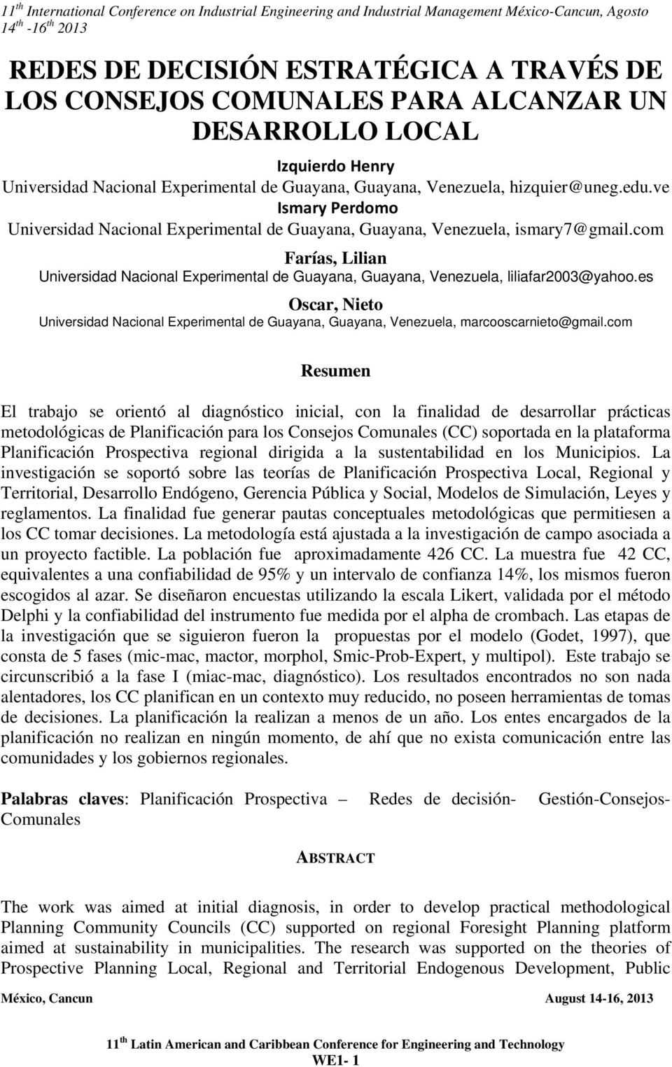 ve Ismary Perdomo Universidad Nacional Experimental de Guayana, Guayana, Venezuela, ismary7@gmail.